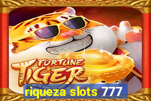 riqueza slots 777